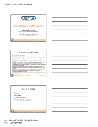 Precautions and Rules  Show care with all techniques      Do NOT allow any assessment or