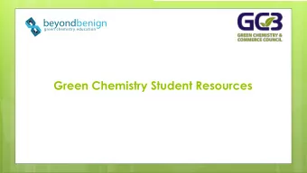 Green Chemistry Student Resources  Examples of What You Can Do!  Lead or Join a Student led