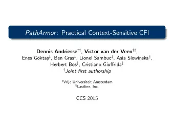 PathArmor : Practical Context-Sensitive CFI Dennis Andriesse  , Victor van der Veen  ,