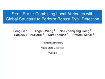S YBIL F USE : Combining Local Attributes with  Global Structure to Perform Robust Sybil Detection