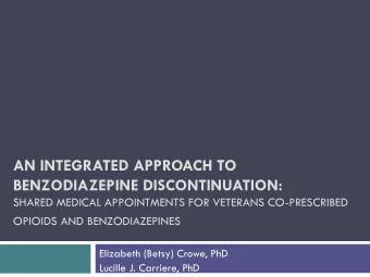 BENZODIAZEPINE DISCONTINUATION:  SHARED MEDICAL APPOINTMENTS FOR VETERANS CO-PRESCRIBED  OPIOIDS