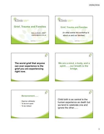 Grief, Trauma and Families  Grief, Trauma and Families