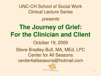 For the Clinician and Client  October 19, 2009  Steve Bradley-Bull, MA, MEd, LPC  Center for All