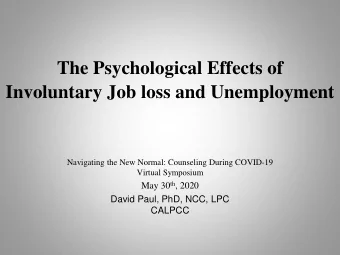 The Psychological Effects of  Involuntary Job loss and Unemployment  Navigating the New Normal: