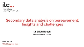 Insights and challenges  Dr Brian Beach  Senior Research Fellow  Key points for today  Exploring