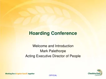 Hoarding Conference  Welcome and Introduction  Mark Palethorpe  Acting Executive Director of People