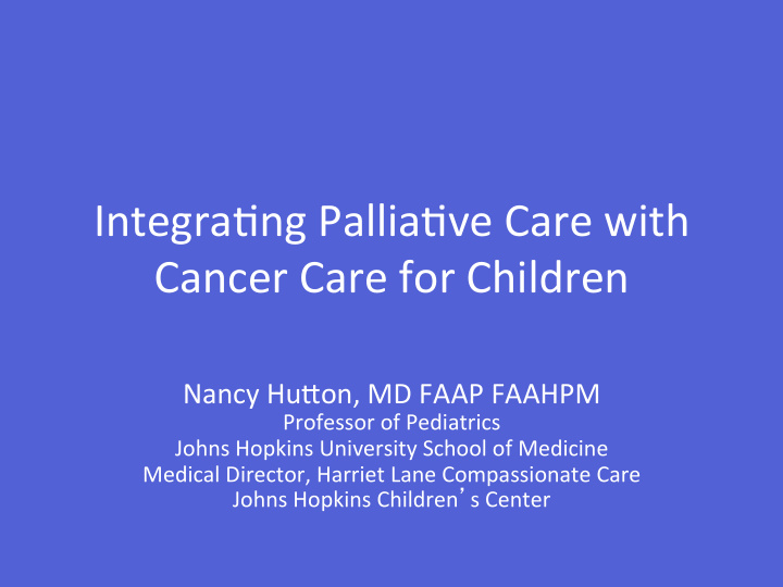 integra ng pallia ve care with cancer care for children