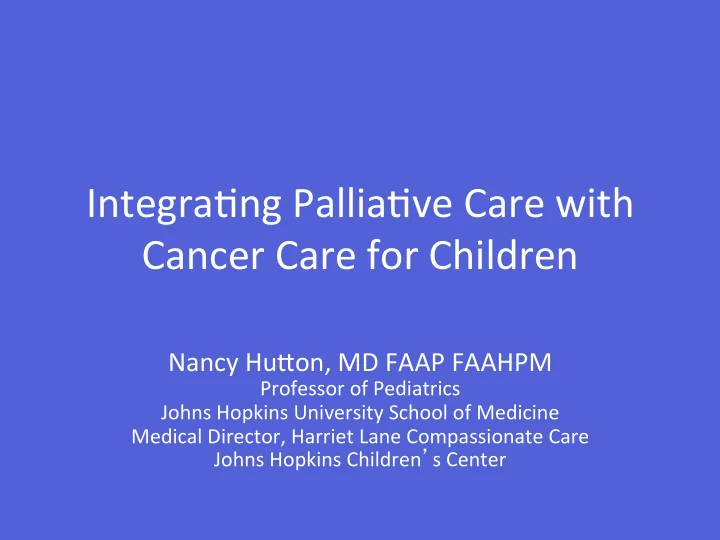 integra ng pallia ve care with cancer care for children