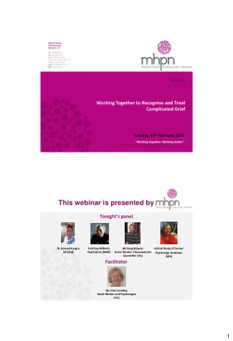 This webinar is presented by Tonights panel  Dr Konrad Kangru  Prof Kay Wilhelm  Mr Greg Roberts