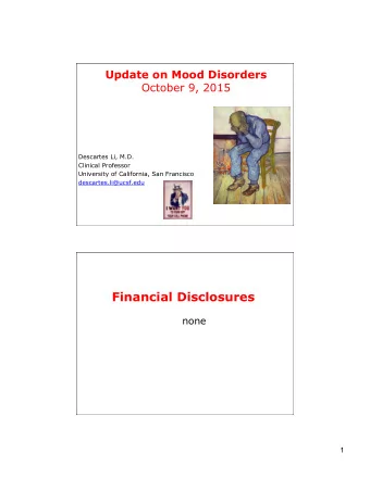 Financial Disclosures  none  1  Update on Mood Disorders  Outline  Overview and Diagnostic