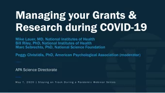 Managing your Grants &amp;  Research during COVID-19  Mike Lauer, MD, National Institutes of Health