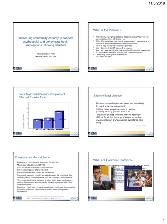 11/5/2018  What is the Problem?  The majority of people exposed to disasters recover fully from