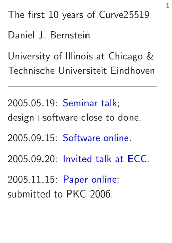 The first 10 years of Curve25519  Daniel J. Bernstein  University of Illinois at Chicago &amp;