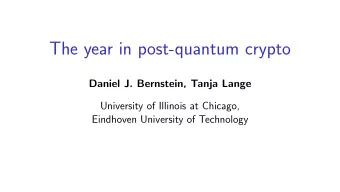 The year in post-quantum crypto  Daniel J. Bernstein, Tanja Lange  University of Illinois at