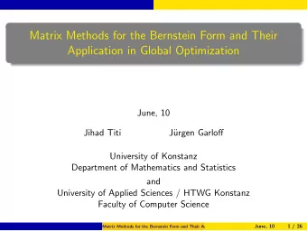 Matrix Methods for the Bernstein Form and Their  Application in Global Optimization  June, 10