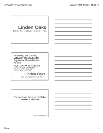 The speakers have no conflict of  interest to disclose  3  Bryant  1  APNA 30th Annual Conference