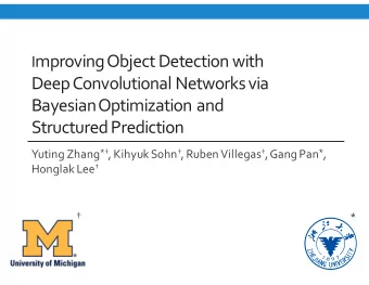 I mproving*Object*Detection*with*  Deep*Convolutional*Networks*via*  Bayesian*Optimization*and*