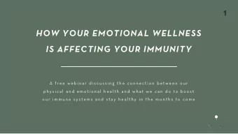 HOW YOUR EMOTIONAL WELLNESS  IS AFFECTING YOUR IMMUNITY  A  f r e e  w e b i n a r  d i s c u s s i