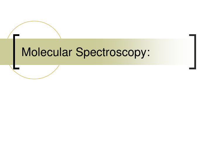 molecular spectroscopy molecular spectroscopy
