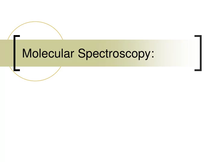 molecular spectroscopy molecular spectroscopy