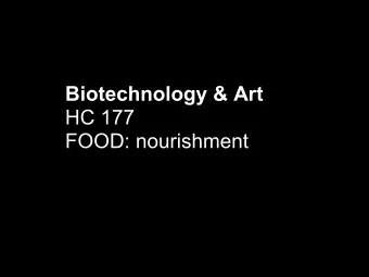 Biotechnology &amp; Art  HC 177  FOOD: nourishment Gregor Mendel (left), in the 1850s made the