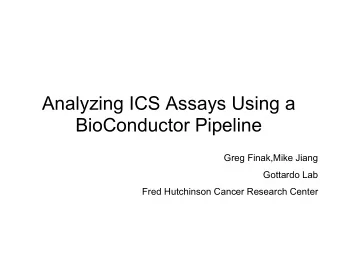 Analyzing ICS Assays Using a  BioConductor Pipeline  Greg Finak,Mike Jiang  Gottardo Lab  Fred