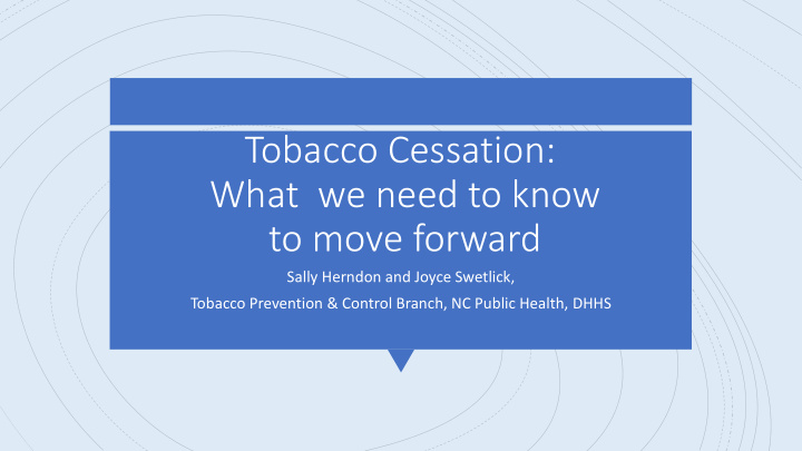 tobacco cessation what we need to know to move forward