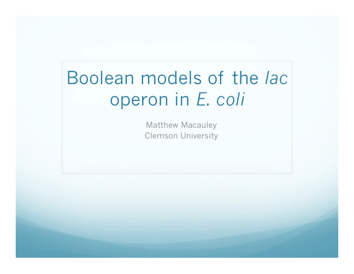 boolean models of the lac operon in e coli