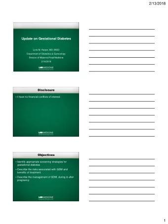 2/13/2018  Update on Gestational Diabetes  Lorie M. Harper, MD, MSCI  Department of Obstetrics