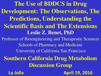 The Use of BDDCS in Drug  Development: The Observations, The  Predictions, Understanding the