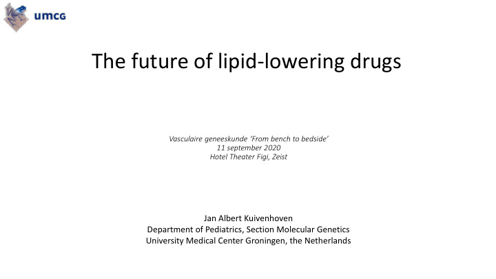 the future of lipid lowering drugs
