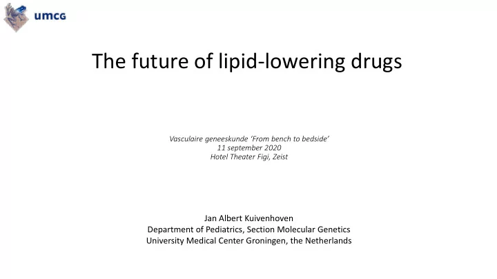 the future of lipid lowering drugs