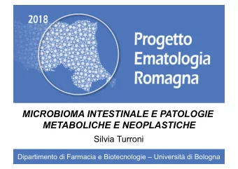 Titolo relazione  MICROBIOMA INTESTINALE E PATOLOGIE  METABOLICHE E NEOPLASTICHE  Silvia Turroni