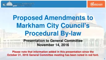 Markham City Council's  Procedural By-law  Presentation to General Committee  November 14, 2016