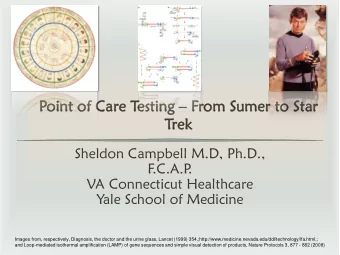 Point o  t of Care T  T  esti  ting  ng  From  om Su  Sumer to Sta  to Star  Tr  Trek  Sheldon