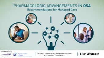 Live Webcast  This activity is supported by an independent educational  grant from Jazz