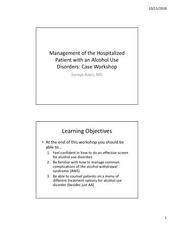 Learning Objectives  At the end of this workshop you should be able to 1. Feel confident in