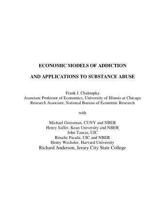ECONOMIC MODELS OF ADDICTION  AND APPLICATIONS TO SUBSTANCE ABUSE  Frank J. Chaloupka  Associate