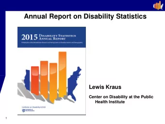 Annual Report on Disability Statistics  Lewis Kraus  Center on Disability at the Public  Health