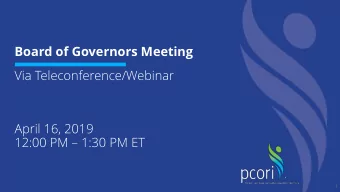 Board of Governors Meeting  Via Teleconference/Webinar  April 16, 2019  12:00 PM  1:30 PM ET  1