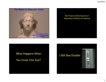 What Happens When  I Still See Double!  You Cover One Eye?  1  2/13/2015  Eject!  Journal of