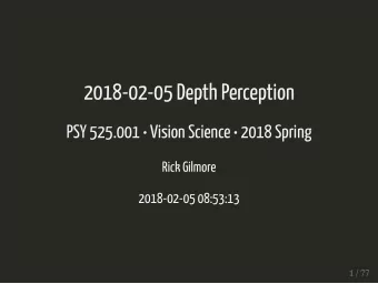 2018-02-05 Depth Perception  PSY 525.001  Vision Science  2018 Spring  Rick Gilmore