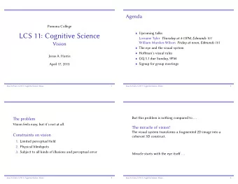 LCS 11: Cognitive Science Lorraine Tyler Thursday at 4:15PM, Edmunds 101 William Marslen-Wilson