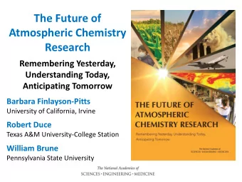 The Future of  Atmospheric Chemistry  Research  Remembering Yesterday,  Understanding Today,