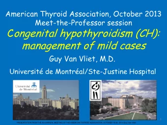 Disclosure  Guy Van Vliet has reported no  commercial affiliation associated with  this