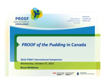 PROOF of the Pudding in Canada PROOF of the Pudding in Canada 2010 ITMAT International Symposium