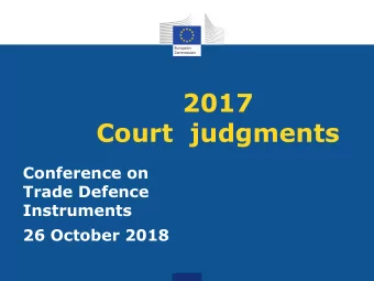 2017  Court  judgments  Conference on  Trade Defence  Instruments  26 October 2018  Disclaimer  The