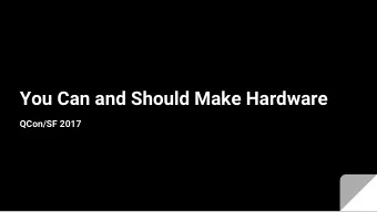 You Can and Should Make Hardware  QCon/SF 2017  Image credit: Google  Image credit: Foldscope