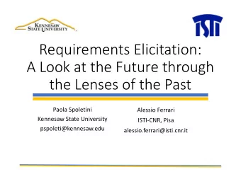 Requirements Elicitation:  A Look at the Future through  the Lenses of the Past  Paola Spoletini