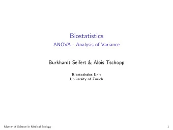 Biostatistics  ANOVA - Analysis of Variance  Burkhardt Seifert &amp; Alois Tschopp  Biostatistics